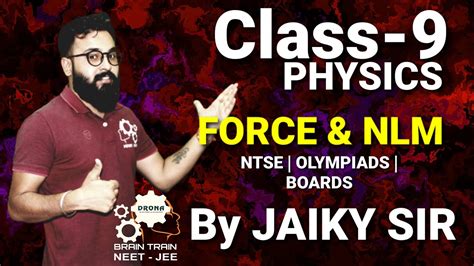 CLASS 9th FORCE NLM LECTURE 1 PHYSICS SCIENCE NTSE