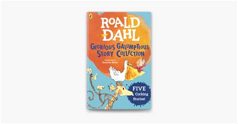 Roald Dahl S Glorious Galumptious Story Collection On Apple Books