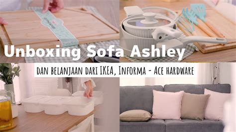 Unboxing Sofa Ashley Bongkar Barang Belanjaan Dari Ikea Informa Dan