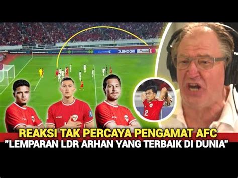 KABAR TIMNAS Rekasi Kaget Pengamat AFC Terpukau Liat Lemparan LDR