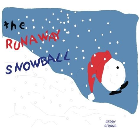 The Runaway Snowball by Gerry Strong | Goodreads