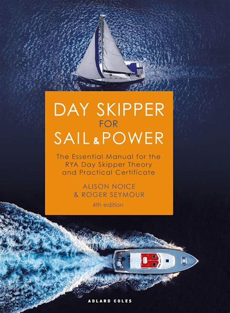 Day Skipper For Sail And Power The Essential Manual For The Rya Day