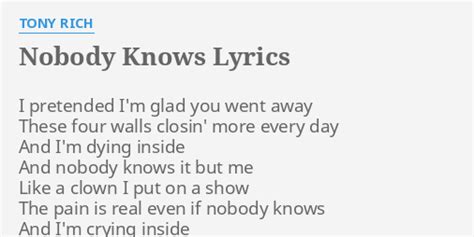 Nobody Knows Lyrics By Tony Rich I Pretended Im Glad