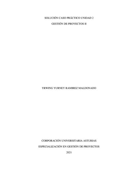 Solución CASO Práctico Unidad 2 Gestion DE Proyectos II SOLUCIÓN CASO