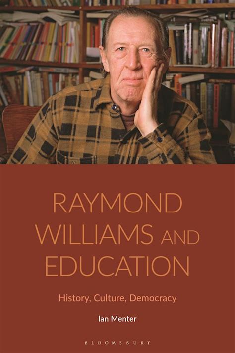 Raymond Williams And Education History Culture Democracy Ian Menter