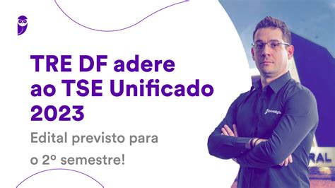 Tre Df Adere Ao Tse Unificado Edital Previsto Para O Semestre