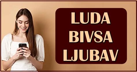 Luda Bivsa Ljubav Ovi Znaci Su Ludo Zaljubljeni U Bivseg I On Ce Im U