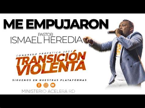 Me Empujaron Pastor Ismael Heredia Transicion Violenta Youtube