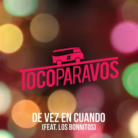 De Vez En Cuando Feat Los Bonnitos YouTube Music