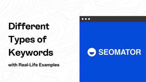 Different Types Of Keywords With Real Life Examples For Seo Seomator