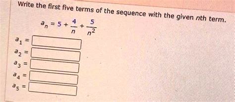 SOLVED Write The First Five Terms Of The Sequence With The Given Nth