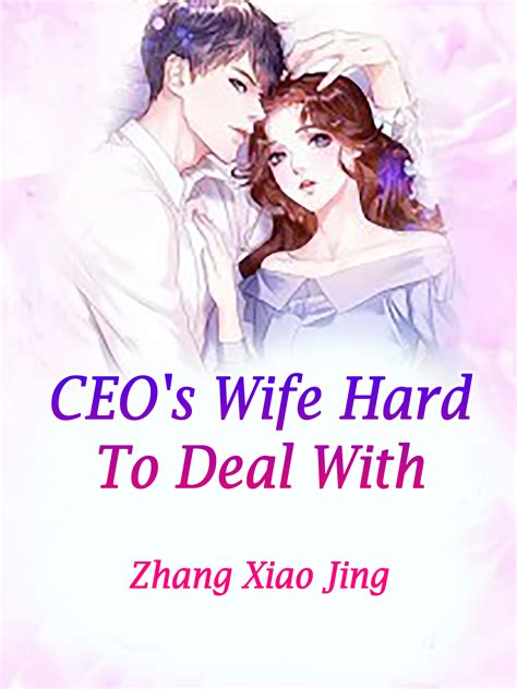 Ceo S Wife Hard To Deal With Novel Full Story Book Babelnovel