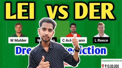 Lei Vs Der Dreem11 Production Team English T20 Blast Match Prediction Today Match Update Dream11