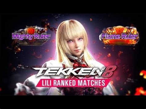 Lili Tekken 8 Ranked Matches Mighty Ruler To Flame Ruler YouTube