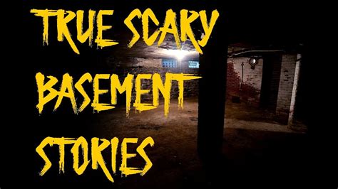 True Scary Basement Horror Stories From Reddit Youtube