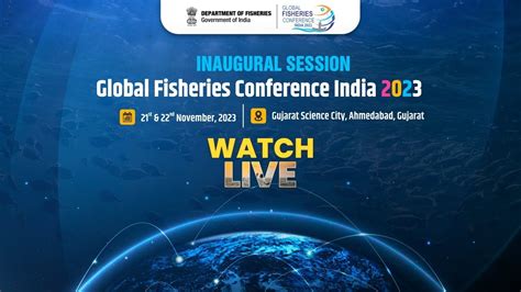 Inaugural Session The Global Fisheries Conference India 2023 21st