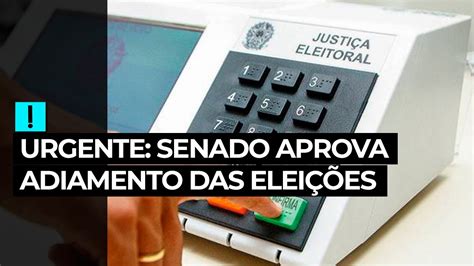 Urgente Senado aprova adiamento das eleições YouTube