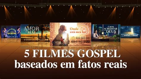 5 Filmes Gospel Baseados Em Fatos Reais Ajudando O A Encontrar A