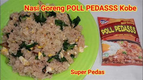 Nasi Goreng POLL PEDASSS KOBE Super Pedas Mudah Dan Praktis YouTube