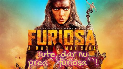 FURIOSA A MAD MAX SAGA Recenzie Film de acțiune 2024 Nu i atât de