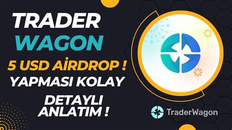 TRADERWAGON 5 USD AİRDROP ÇEKİLEBİLİR ÖDÜLLÜ YENİ ETKİNLİK YAPMASI