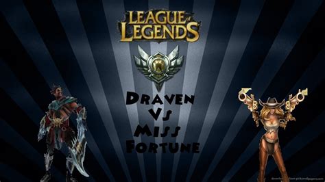 Draven Vs Miss Fortune Bottom Lane Youtube