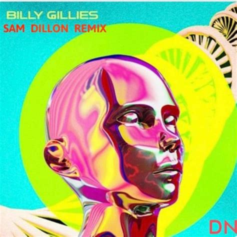 Stream BILLY GILLIES DNA SAM DILLON REMIX By Sam Dillon Listen