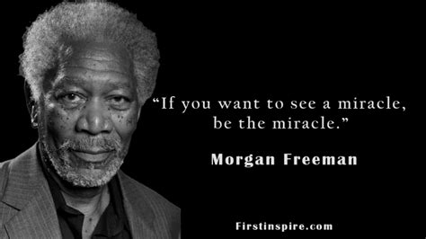 Morgan Freeman Quotes on living life, movies | Firstinspire - Stay Inspired