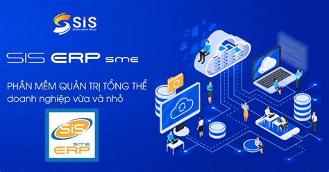 SIS ERP sme Phần mềm Quản trị tổng thể Doanh nghiệp vừa nhỏ