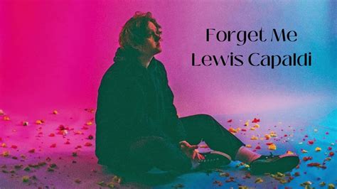 Forget Me Lewis Capaldi YouTube