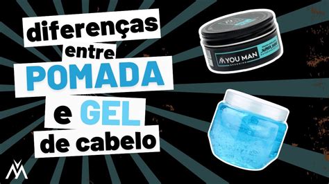 Diferenças entre pomada e gel para cabelo YouTube