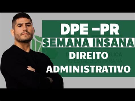 Aula Semana Insana Dpe Pr Direito Administrativo Resolu O