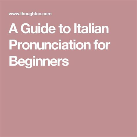 A Guide To Italian Pronunciation For Beginners Italian Pronunciation