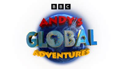 Andy S Global Adventures Cbeebies Bbc