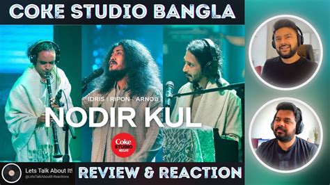 Nodir Kul Coke Studio Bangla Season Ripon Boga X Idris X