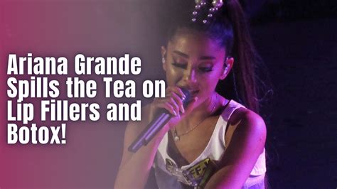 Breaking Beauty Barriers: Ariana Grande Spills the Tea on Lip Fillers ...