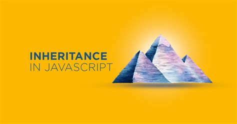 Introduction To Inheritance In Js