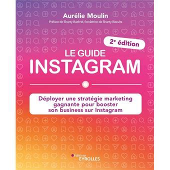 Le Guide Instagram D Ployer Une Strat Gie Marketing Gagnante Pour