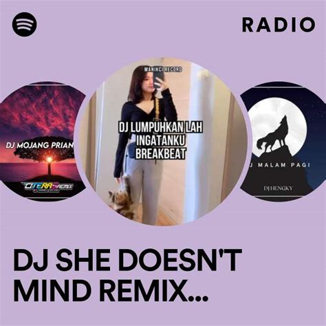 Dj She Doesn T Mind Remix Thailand Viral Tiktok Radio Playlist By