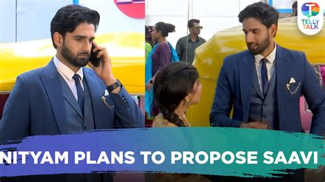 Saavi Ki Savaari Update Nityam Decides To PROPOSE Saavi Nityam Is