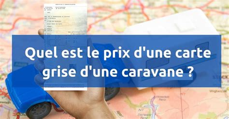 Prix De La Carte Grise D Une Caravane