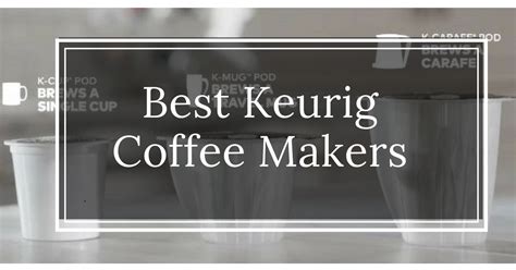 Best Keurig Coffee Maker Reviews [Compare All 13 Models]