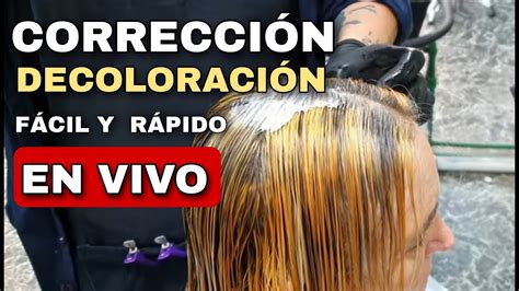 Como Arreglar Una Decoloraci N F Cil Y R Pido Clase En Vivo Youtube