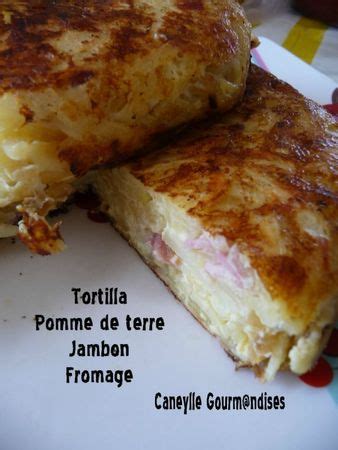 Recette Tortilla Pomme De Terre Jambon Fromage Recette