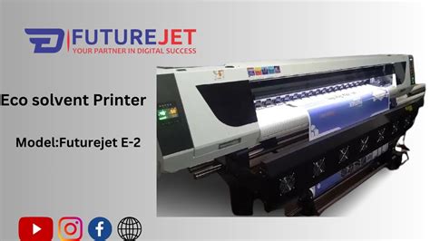 Eco Solvent Printer Model Futurejete Youtube