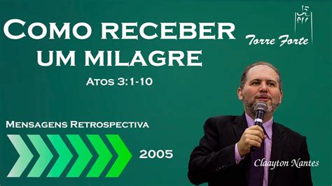 Como Receber Um Milagre Atos 3 1 10 Claayton Nantes YouTube