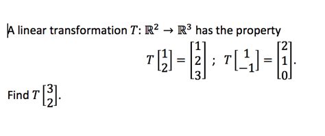 Solved A Linear Transformation T R 2 Rightarrow R 3 Has The