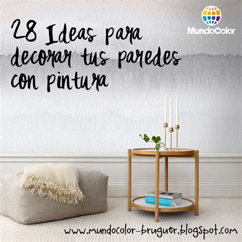 El Blog De Mundocolor 28 Ideas Para Decorar Tus Paredes Con Pintura