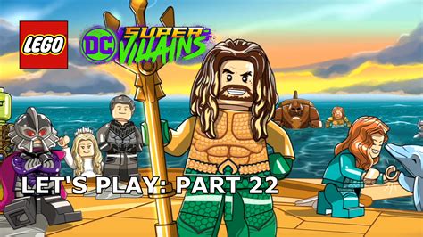 Let S Play Lego Dc Super Villains 22 The Final Battle Aquaman Movie Pack 2 Dlc Life In Brick