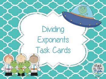 Dividing Exponents Task Cards By Stuck In The Middle With Candelmo